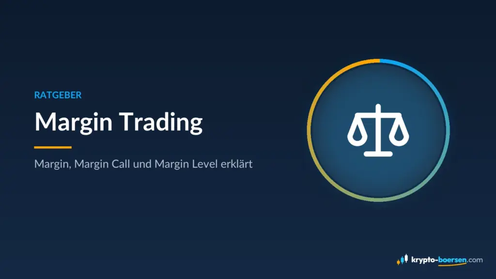 Margin Trading: Margin, Margin Level und Margin Call verständlich erklärt