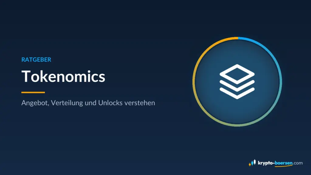 Tokenomics erklärt: So bewertest du Angebot, Verteilung und Nutzen eines Tokens